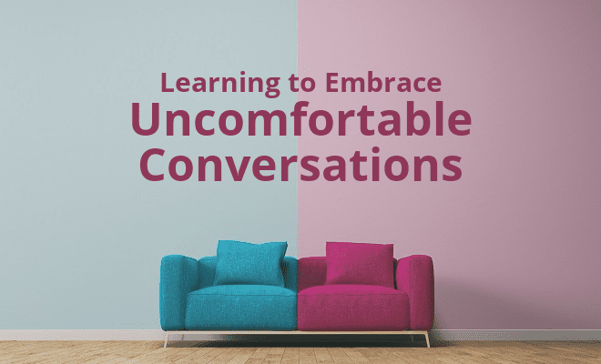 Learning to Embrace Uncomfortable Conversations